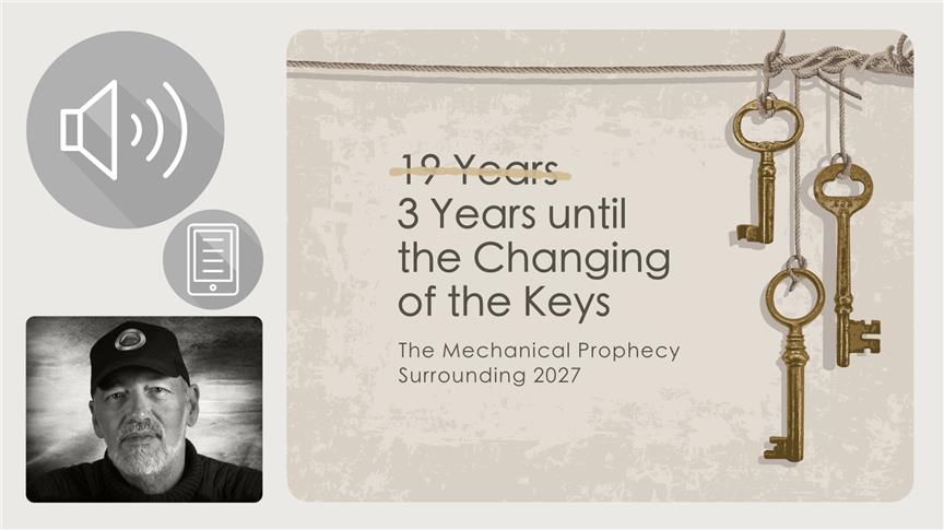 3 Years until the Changing of the Keys
