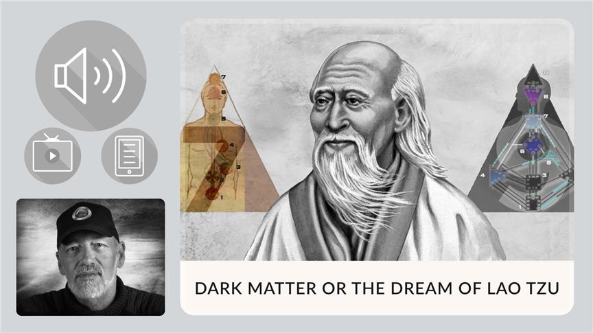 Dark Matter or the Dream of Lao Tzu | RC8.7
