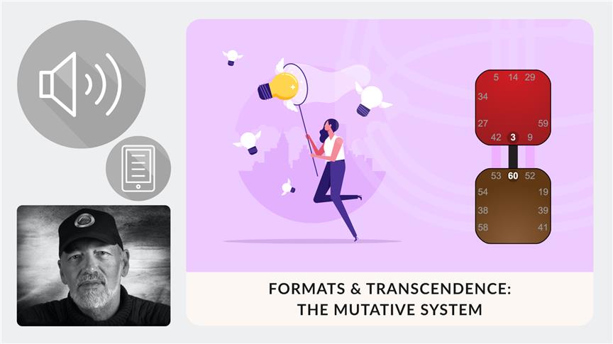 The Mutative System | Formats & Transcendence