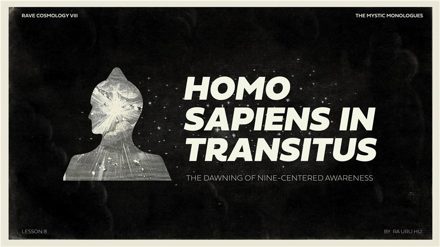 Homo Sapiens in Transitus