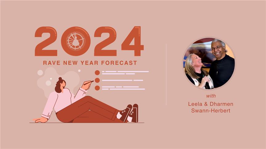 2024 Rave New Year Forecast
