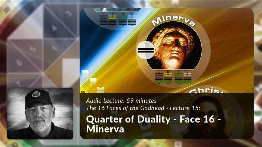 Lesson 15 - Face 16 Minerva - Quarter of Duality